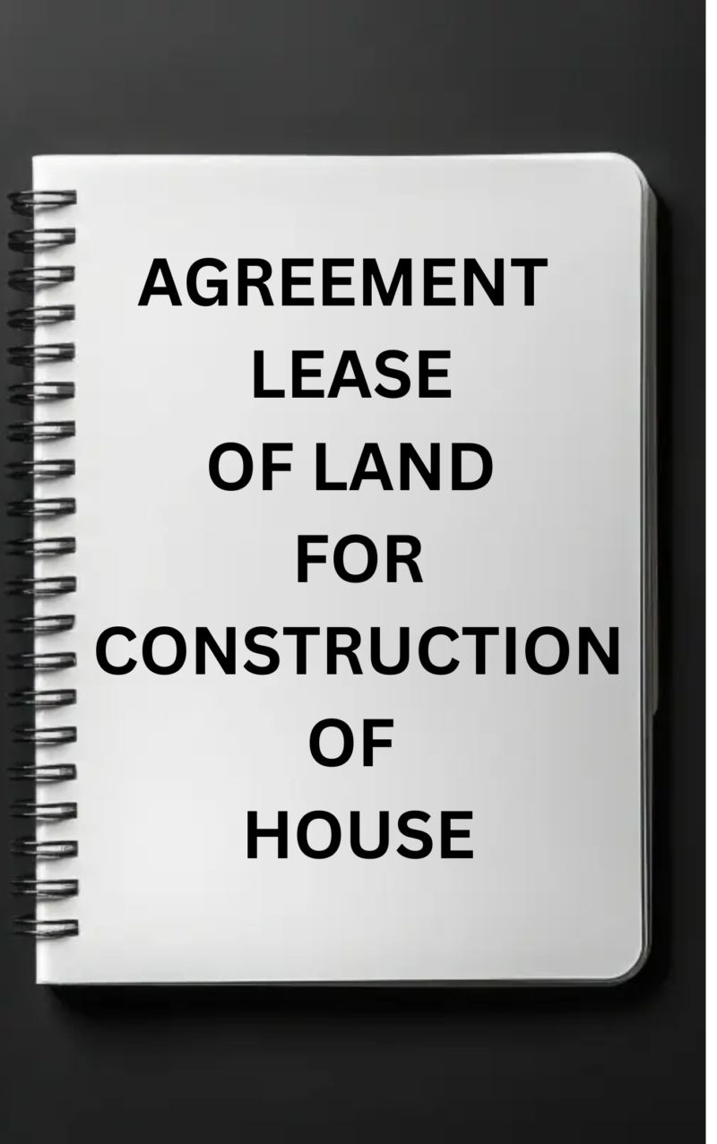 GREEMENT of LEASE OF LAND FOR CONSTRUCTION OF HOUSE